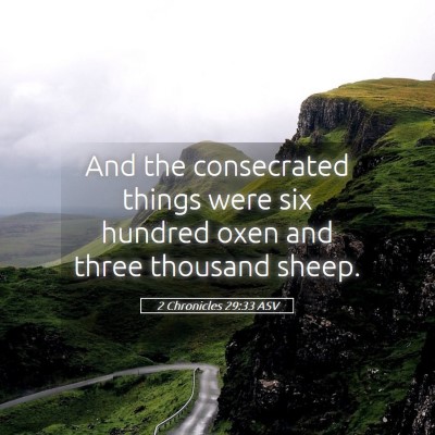 Picture 05 - 2 Chronicles 29:33 ASV - And the consecrated things were six hundred oxen - Bible Verse Picture