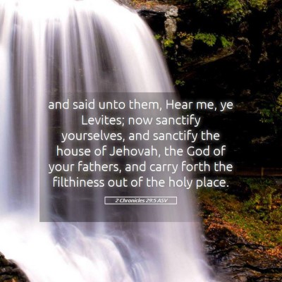 Picture 05 - 2 Chronicles 29:5 ASV - and said unto them, Hear me, ye Levites; now - Bible Verse Picture
