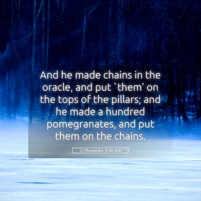 Picture 05 - 2 Chronicles 3:16 ASV - And he made chains in the oracle, and put `them' - Bible Verse Picture