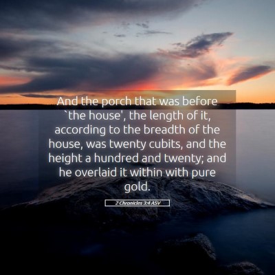 Picture 05 - 2 Chronicles 3:4 ASV - And the porch that was before `the house', the - Bible Verse Picture