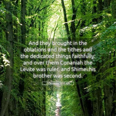 Picture 05 - 2 Chronicles 31:12 ASV - And they brought in the oblations and the tithes - Bible Verse Picture