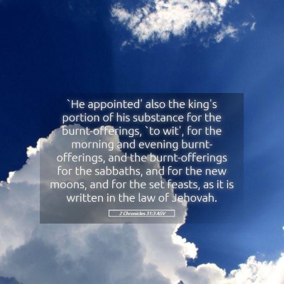 Picture 05 - 2 Chronicles 31:3 ASV - `He appointed' also the king's portion of his - Bible Verse Picture