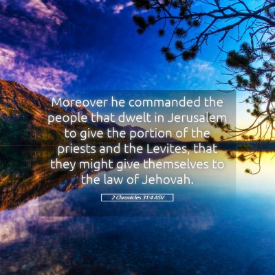 Picture 05 - 2 Chronicles 31:4 ASV - Moreover he commanded the people that dwelt in - Bible Verse Picture