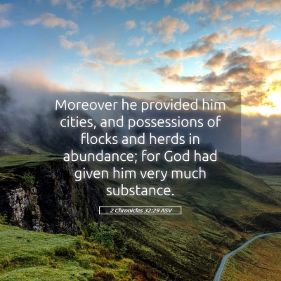 Picture 05 - 2 Chronicles 32:29 ASV - Moreover he provided him cities, and possessions - Bible Verse Picture