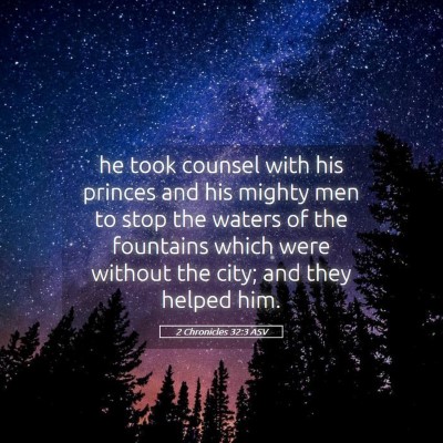 Picture 05 - 2 Chronicles 32:3 ASV - he took counsel with his princes and his mighty - Bible Verse Picture