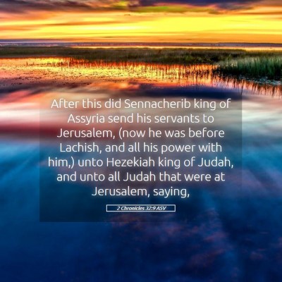 Picture 05 - 2 Chronicles 32:9 ASV - After this did Sennacherib king of Assyria send - Bible Verse Picture