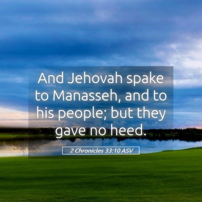 Picture 05 - 2 Chronicles 33:10 ASV - And Jehovah spake to Manasseh, and to his people; - Bible Verse Picture