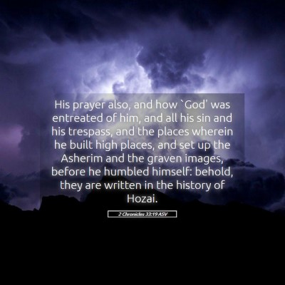 Picture 05 - 2 Chronicles 33:19 ASV - His prayer also, and how `God' was entreated of - Bible Verse Picture