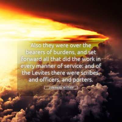 Picture 05 - 2 Chronicles 34:13 ASV - Also they were over the bearers of burdens, and - Bible Verse Picture
