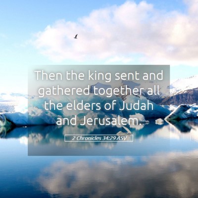 Picture 05 - 2 Chronicles 34:29 ASV - Then the king sent and gathered together all the - Bible Verse Picture
