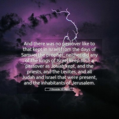 Picture 05 - 2 Chronicles 35:18 ASV - And there was no passover like to that kept in - Bible Verse Picture