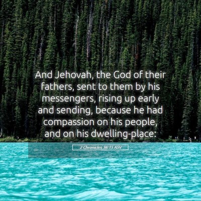 Picture 05 - 2 Chronicles 36:15 ASV - And Jehovah, the God of their fathers, sent to - Bible Verse Picture
