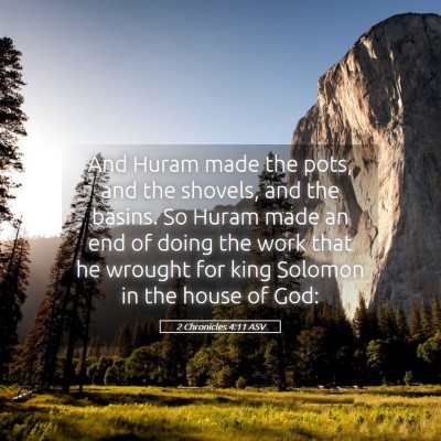 Picture 05 - 2 Chronicles 4:11 ASV - And Huram made the pots, and the shovels, and the - Bible Verse Picture