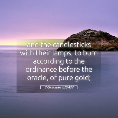 Picture 05 - 2 Chronicles 4:20 ASV - and the candlesticks with their lamps, to burn - Bible Verse Picture