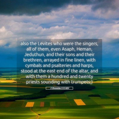Picture 05 - 2 Chronicles 5:12 ASV - also the Levites who were the singers, all of - Bible Verse Picture