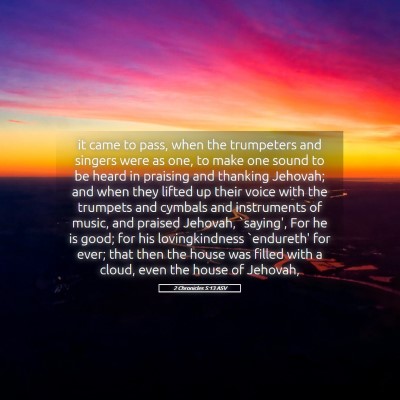 Picture 05 - 2 Chronicles 5:13 ASV - it came to pass, when the trumpeters and singers - Bible Verse Picture