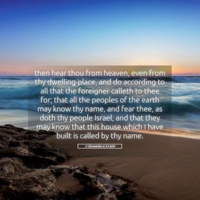 Picture 05 - 2 Chronicles 6:33 ASV - then hear thou from heaven, even from thy - Bible Verse Picture