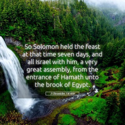 Picture 05 - 2 Chronicles 7:8 ASV - So Solomon held the feast at that time seven - Bible Verse Picture