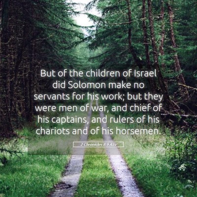 Picture 05 - 2 Chronicles 8:9 ASV - But of the children of Israel did Solomon make no - Bible Verse Picture