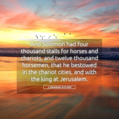 Picture 05 - 2 Chronicles 9:25 ASV - And Solomon had four thousand stalls for horses - Bible Verse Picture
