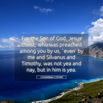 Picture 05 - 2 Corinthians 1:19 ASV - For the Son of God, Jesus Christ, who was - Bible Verse Picture