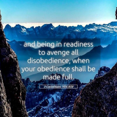Picture 05 - 2 Corinthians 10:6 ASV - and being in readiness to avenge all - Bible Verse Picture