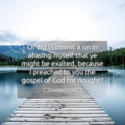 Picture 05 - 2 Corinthians 11:7 ASV - Or did I commit a sin in abasing myself that ye - Bible Verse Picture