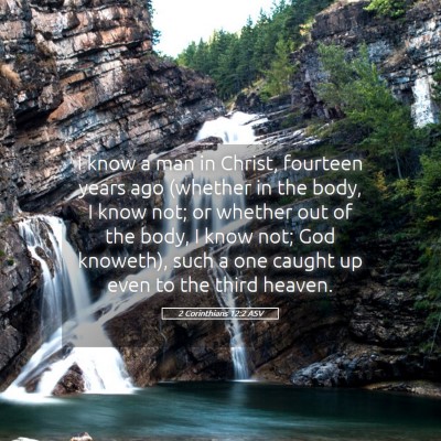 Picture 05 - 2 Corinthians 12:2 ASV - I know a man in Christ, fourteen years ago - Bible Verse Picture