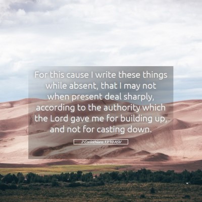 Picture 05 - 2 Corinthians 13:10 ASV - For this cause I write these things while absent, - Bible Verse Picture
