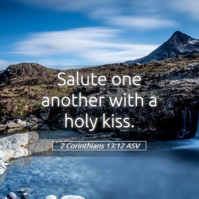 Picture 05 - 2 Corinthians 13:12 ASV - Salute one another with a holy - Bible Verse Picture
