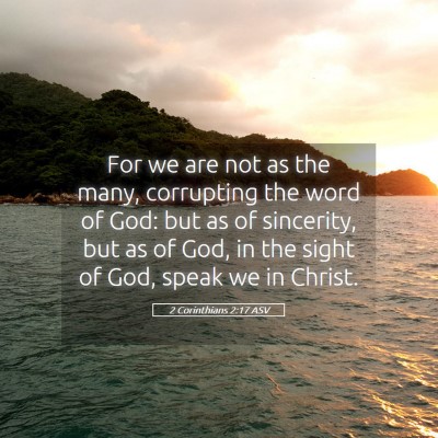 Picture 05 - 2 Corinthians 2:17 ASV - For we are not as the many, corrupting the word - Bible Verse Picture