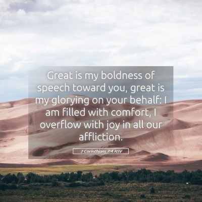 Picture 05 - 2 Corinthians 7:4 ASV - Great is my boldness of speech toward you, great - Bible Verse Picture