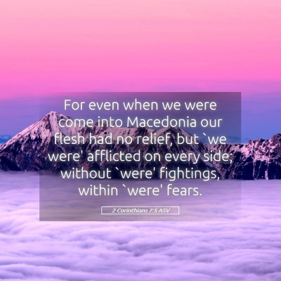 Picture 05 - 2 Corinthians 7:5 ASV - For even when we were come into Macedonia our - Bible Verse Picture