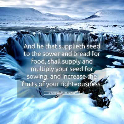 Picture 05 - 2 Corinthians 9:10 ASV - And he that supplieth seed to the sower and bread - Bible Verse Picture