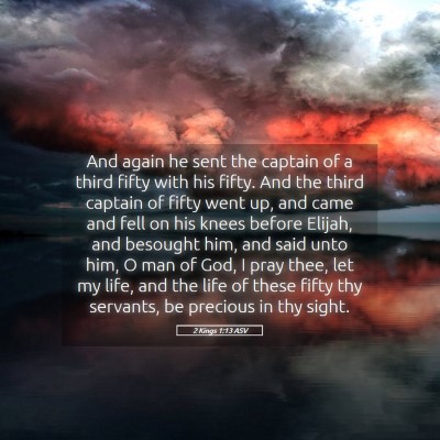 Picture 05 - 2 Kings 1:13 ASV - And again he sent the captain of a third fifty - Bible Verse Picture