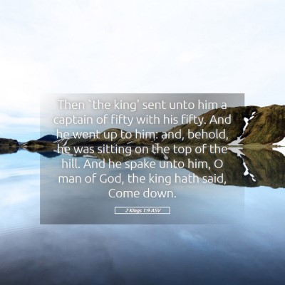 Picture 05 - 2 Kings 1:9 ASV - Then `the king' sent unto him a captain of fifty - Bible Verse Picture