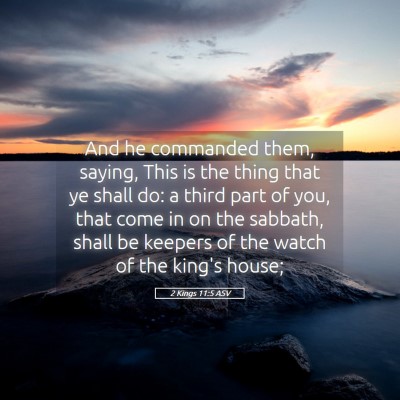 Picture 05 - 2 Kings 11:5 ASV - And he commanded them, saying, This is the thing - Bible Verse Picture