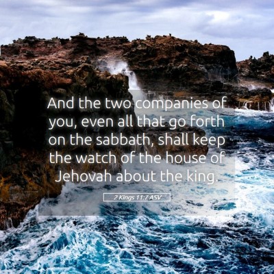Picture 05 - 2 Kings 11:7 ASV - And the two companies of you, even all that go - Bible Verse Picture