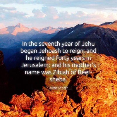 Picture 05 - 2 Kings 12:1 ASV - In the seventh year of Jehu began Jehoash to - Bible Verse Picture