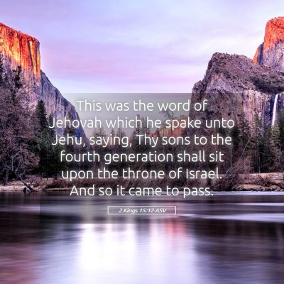 Picture 05 - 2 Kings 15:12 ASV - This was the word of Jehovah which he spake unto - Bible Verse Picture