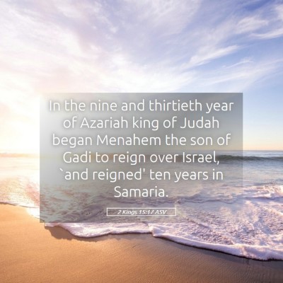 Picture 05 - 2 Kings 15:17 ASV - In the nine and thirtieth year of Azariah king of - Bible Verse Picture