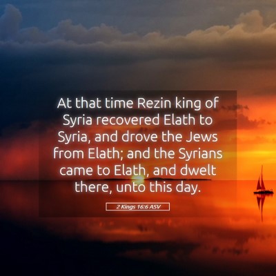 Picture 05 - 2 Kings 16:6 ASV - At that time Rezin king of Syria recovered Elath - Bible Verse Picture
