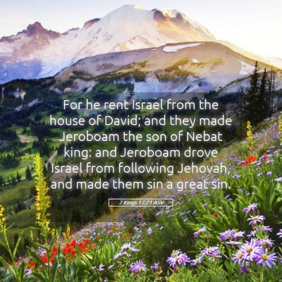 Picture 05 - 2 Kings 17:21 ASV - For he rent Israel from the house of David; and - Bible Verse Picture