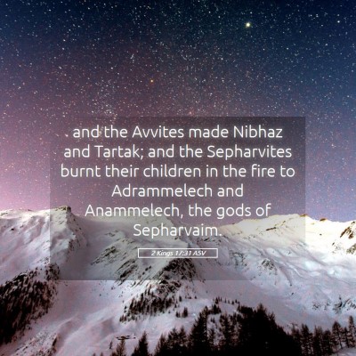 Picture 05 - 2 Kings 17:31 ASV - and the Avvites made Nibhaz and Tartak; and the - Bible Verse Picture