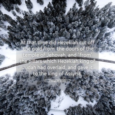 Picture 05 - 2 Kings 18:16 ASV - At that time did Hezekiah cut off `the gold from' - Bible Verse Picture