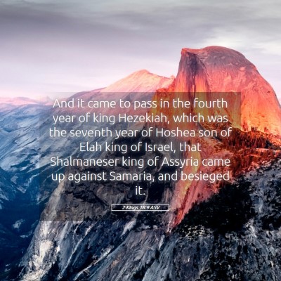 Picture 05 - 2 Kings 18:9 ASV - And it came to pass in the fourth year of king - Bible Verse Picture