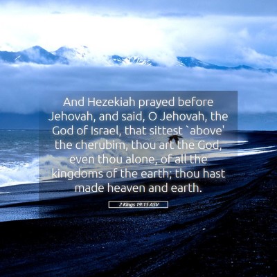 Picture 05 - 2 Kings 19:15 ASV - And Hezekiah prayed before Jehovah, and said, O - Bible Verse Picture