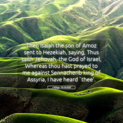Picture 05 - 2 Kings 19:20 ASV - Then Isaiah the son of Amoz sent to Hezekiah, - Bible Verse Picture
