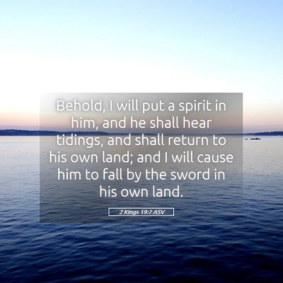 Picture 05 - 2 Kings 19:7 ASV - Behold, I will put a spirit in him, and he shall - Bible Verse Picture