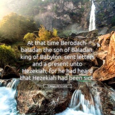 Picture 05 - 2 Kings 20:12 ASV - At that time Berodach-baladan the son of Baladan, - Bible Verse Picture